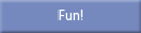 Fun!