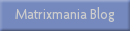 Matrixmania Blog
