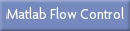 Matlab Flow Control