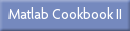 Matlab Cookbook II